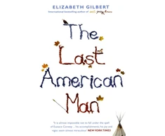 KNYGA Elizabeth Gilbert Last American Man