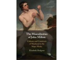 KNYGA Elizabeth Hodgson Masculinities of John Milton