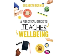 KNYGA Elizabeth Holmes Practical Guide to Teacher Wellbeing