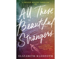 KNYGA Elizabeth Klehfoth All These Beautiful Strangers