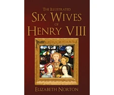 KNYGA Elizabeth Norton Illustrated Six Wives of Henry VIII