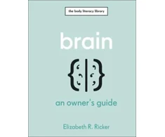 KNYGA Elizabeth R Ricker Brain, An Owner's Guide
