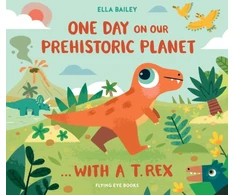 KNYGA Ella Bailey One Day on our Prehistoric Planet... with a T.Rex