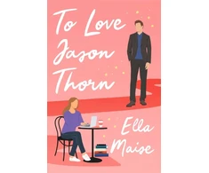 KNYGA Ella Maise To Love Jason Thorn, The TikTok sensation from a beloved author