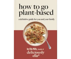 KNYGA Ella Mills Woodward Deliciously Ella How To Go Plant-Based