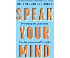 KNYGA Emerson Eggerichs Speak Your Mind, Evaluating and Unleashing Your Communication Strengths