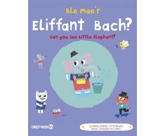 KNYGA Emilie Lapeyre Ble Mae'r Eliffant Bach? / Can You See the Little Elephant?