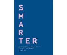 KNYGA Emily Austen Smarter, 10 lessons for a more productive and less-stressed life