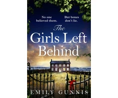 KNYGA Emily Gunnis Girls Left Behind, A home for troubled children; a lifetime of hidden secrets. The gripping, moving novel from the bestselling author