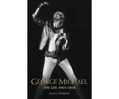 KNYGA Emily Herbert George Michael - The Life: 1963-2016