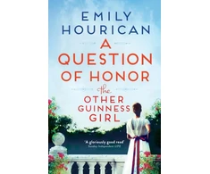 KNYGA Emily Hourican Other Guinness Girl: A Question of Honor