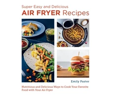 KNYGA Emily Paster Super Easy and Delicious Air Fryer Recipes