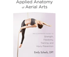 KNYGA Emily Scherb Applied Anatomy of Aerial Arts