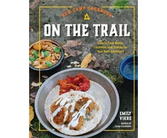 KNYGA Emily Vikre New Camp Cookbook On the Trail, Easy-to-Pack Meals, Cocktails, and Snacks for Your Next Adventure
