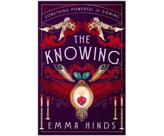 KNYGA Emma Hinds The Knowing, An intoxicating gothic historical fiction debut
