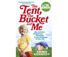 KNYGA Emma Kennedy Tent, the Bucket and Me