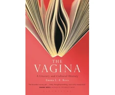 KNYGA Emma L. E. Rees Vagina: A Literary and Cultural History