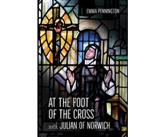KNYGA Emma Pennington At the Foot of the Cross with Julian of Norwich