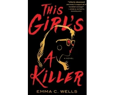 KNYGA Emma Wells This Girl's a Killer, A Novel