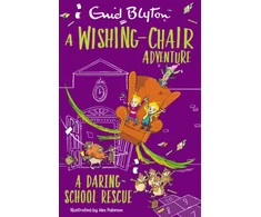KNYGA Enid Blyton Wishing-Chair Adventure: A Daring School Rescue