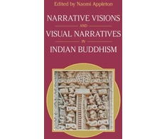 KNYGA Equinox Publishing Narrative Visions and Visual Narratives in Indian Buddhism