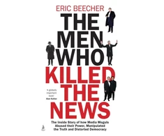 KNYGA Eric Beecher Men Who Killed the News