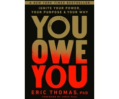 KNYGA Eric Thomas You Owe You, Ignite Your Power, Your Purpose, and Your Why