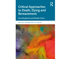 KNYGA Erica Borgstrom Critical Approaches to Death, Dying and Bereavement
