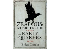KNYGA Erica Canela Zealous: A Darker Side of the Early Quakers