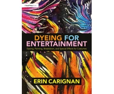 KNYGA Erin Carignan Dyeing for Entertainment: Dyeing, Painting, Breakdown, and Special Effects for Costumes