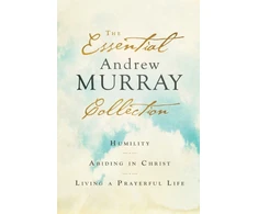 KNYGA Essential Andrew Murray Collection – Humility, Abiding in Christ, Living a Prayerful Life