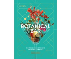 KNYGA Esther Clark Kew: The Botanical Bar, 50 Intoxicating Ingredients and Bespoke Cocktails from the Royal Botanic Gardens, Kew