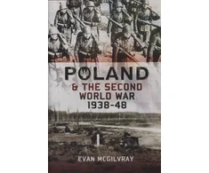KNYGA Evan Mcgilvray Poland and the Second World War, 1938-1948