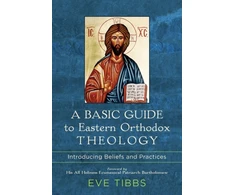 KNYGA Eve Tibbs Basic Guide to Eastern Orthodox Theology – Introducing Beliefs and Practices