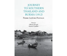 KNYGA Evrard Lefevre Pontali Journey to Southern Thailand and Burma (1912)