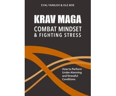 KNYGA Eyal Yanilov Krav Maga - Combat Mindset &amp; Fighting Stress