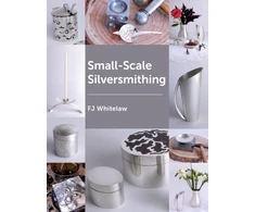 KNYGA F J Whitelaw Small-Scale Silversmithing