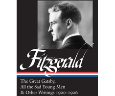 KNYGA F. Scott Fitzgerald: The Great Gatsby, All the Sad Young Men &amp; Other Writings 1920-26