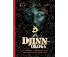 KNYGA Fahmida Azim Djinnology, An Illuminated Compendium of Spirits and Stories from the Muslim World