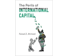 KNYGA Faisal Z Ahmed Perils of International Capital
