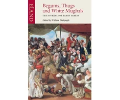 KNYGA Fanny Parkes Begums, Thugs and Baltas Mughals