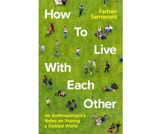 KNYGA Farhan Samanani How To Live With Each Other
