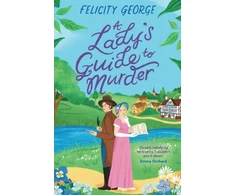 KNYGA Felicity George Lady's Guide to Murder, The new heartwarming and action-packed enemies-to-lovers romantic mystery for 2025!
