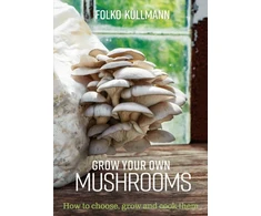 KNYGA Folko Kullman Grow Your Own Mushrooms