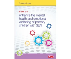 KNYGA Forster How to Enhance the Mental Health and Emotional Wellbeing of Primary Children with SEN