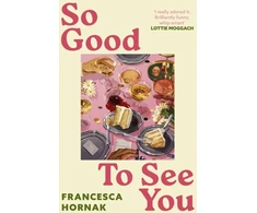 KNYGA Francesca Hornak So Good to See You, A funny and moving novel you won't be able to put down this summer