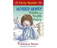 KNYGA Francesca Simon Horrid Henry Early Reader: Horrid Henry Tricks the Tooth Fairy