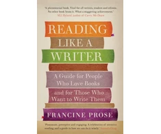 KNYGA Francine Prose Reading Like a Writer, A Guide for People Who Love Books and for Those Who Want to Write Them