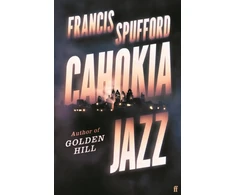 KNYGA Francis Spufford Cahokia Jazz
