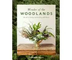 KNYGA Francoise Weeks Wonder of the Woodlands, The Art of Seeing and Creating with Nature